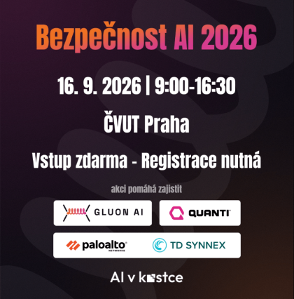 Konference Bezpečnost AI 2026 — 16. 9. 2026, 9:00–16:30, ČVUT Praha. Vstup zdarma, registrace nutná.