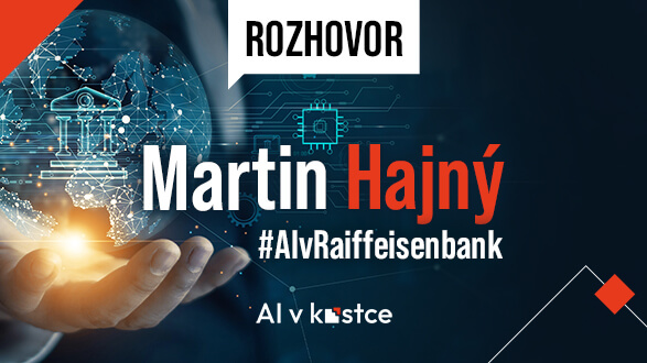 37. Rozhovor: Martin Hajný – Jak funguje AI za zdmi velké banky?